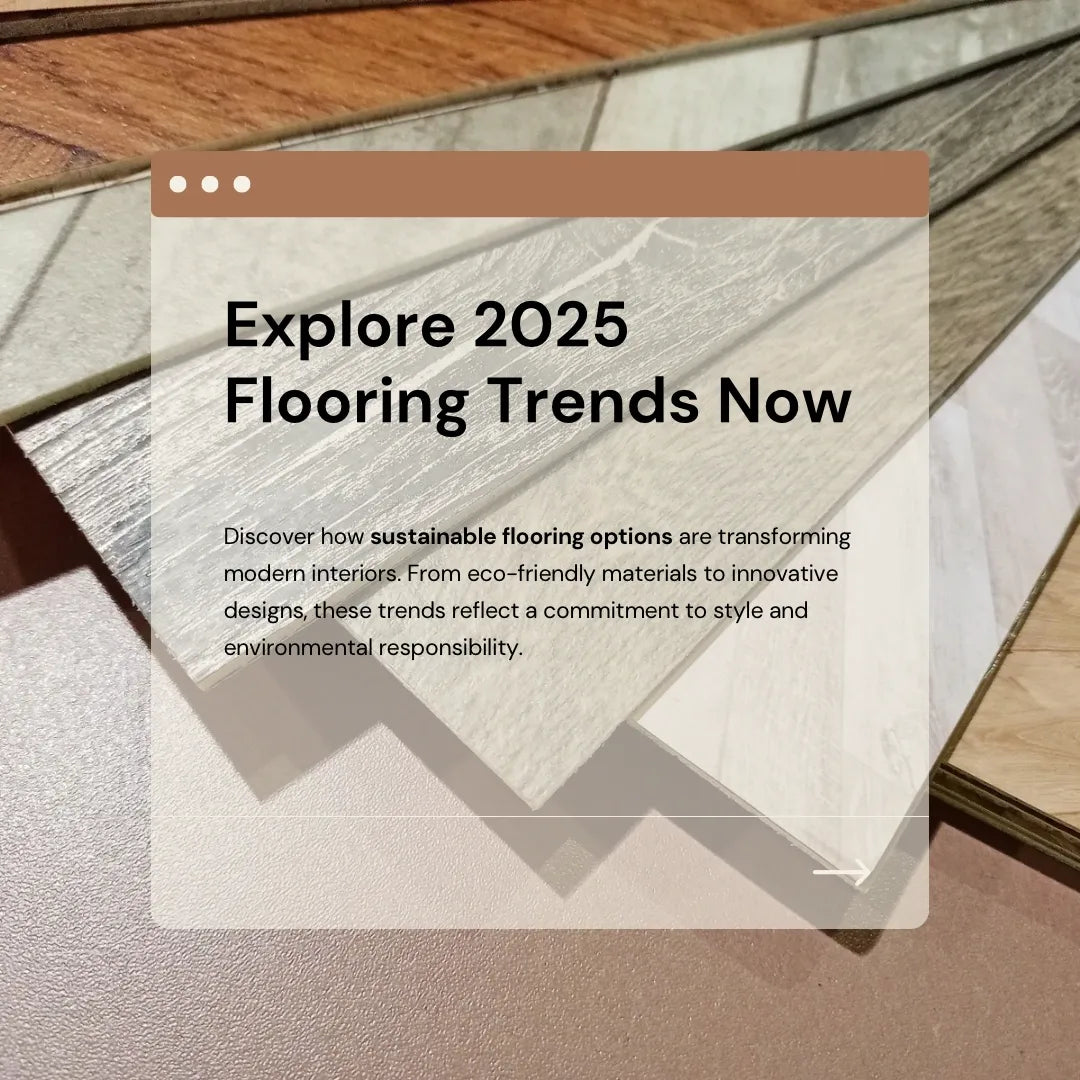 2025 Flooring Trends: Colors and Styles